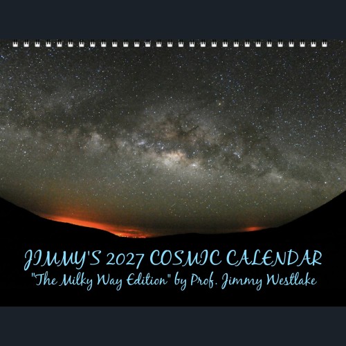 Jimmy's 2027 Cosmic Calendar - The Milky Way Edition Jimmy's 2027 Cosmic Calendar - The Milky Way Edition